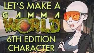 Let's Make A Gamma World 6th Edition Character