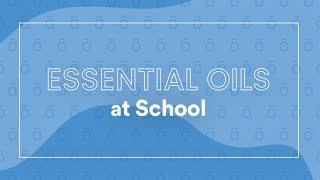 Essential Oils at School