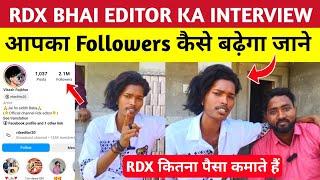 RDX BHAI INSTAGRAM से कितना पैसा कमाते हैं  !! RDX BHAI EDITOR KA FULL INTERVIEW !! #RDXBHAIEDITOR