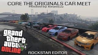 GTA V ONLINE PS4-CORE THE ORIGINALS CAR MEET Hosted by xiRoNiCzZ (ROCKSTAR EDITOR)