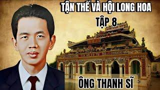 Ông Thanh Sĩ - Tận thế và Hội Long Hoa - Phật Giáo Hòa Hảo