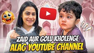 Zaid Aur Golu Kholenge Alag Youtube Channel