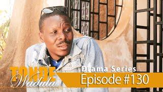 TONDE WADULA DRAMA SERIES EPISODE 130