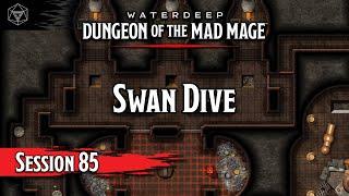 D&D Dungeon of the Mad Mage - Session 85 - Swan Dive (into 2025)