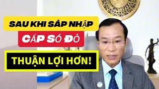 Thủ tục cấp sổ đỏ sau sáp nhập có “dễ” hơn không?