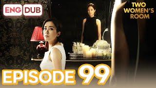 Two Women's Room Episode 99 [Eng Dub Multi-Language Sub] | K-Drama | Min Kyung Chae, Eun Hee-Soo