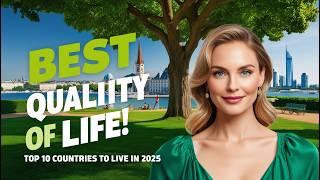 Top 10 Countries With the Best Quality of Life in 2025