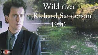 Wild river Richard sanderson official video