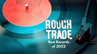 The TOP 10 (11) BEST Records 2022 | Rough Trade