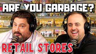 Are You Garbage Comedy Podcast: Retail Stores Edition w/ Kippy & Foley