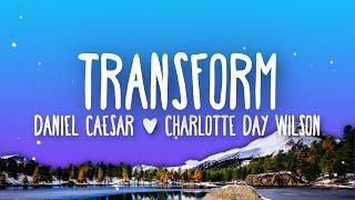 Daniel Caesar - Transform (feat. Charlotte Day Wilson) Lyrics