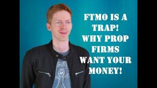 FTMO Is a Trap! Why Prop Firms Want Your Money. Pro Trader Opinion!