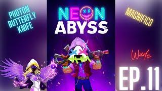 Neon Abyss || Photon Butterfly Knife |Wade||Ares| Ep. 11