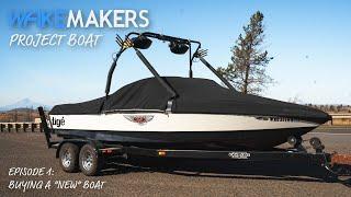 Episode 1: Buying a "New" Boat I WakeMAKERS Project Boat II