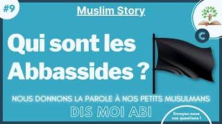 #9 Qui sont les Abbassides ? [ série - Dis moi Abi ]