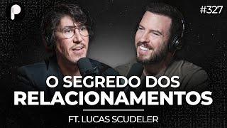 CONSELHOS PARA RELACIONAMENTOS, VIDA E ESPIRITUALIDADE (com Lucas Scudeler) | PrimoCast 327