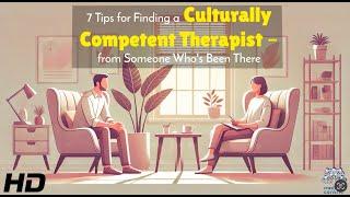 Cultural Competence in Therapy: 7 Tips for Choosing the Right Therapist