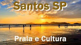 Santos SP - Praia e Cultura