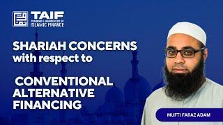 What are the Shariah concerns with respect to Conventional Alternative Financing