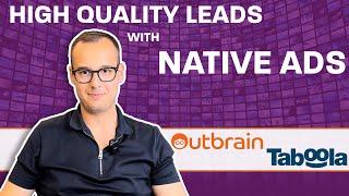 High Quality Leads with Native Ads (Taboola & Outbrain)