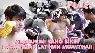 PULES : PAPA BI MENDADAK RAJIN MUAYTHAI ADA APA YA?!