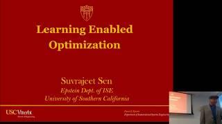 Suvrajeet Sen (USC): Learning Enabled Optimization