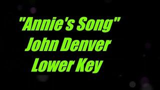 Annie's Song by John Denver Lower Key Karaoke