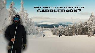 What makes Saddleback Mountain worth it?