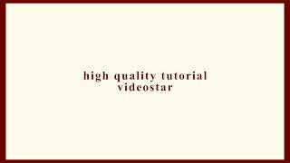 HIGH QUALITY TUTORIAL | video star