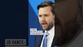 JD Vance: No European voted to open borders to millions