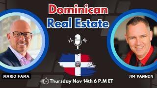 Dominican Dream | Real Estate & Lifestyle Insights with Mario Fama | Jim Fannon Show