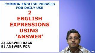 2 ENGLISH EXPRESSIONS USING 'ANSWER' || ANSWER BACK, ANSWER FOR || COMMON ENGLISH PHRASES