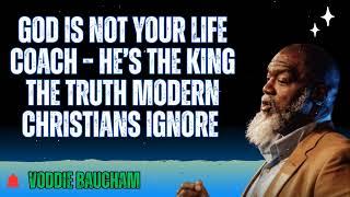 God Is Not Your Life Coach – He’s the King  The Truth Modern Christians Ignore - Baucham Biblical