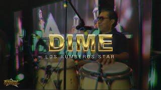 Los Rumberos Star - Dime (En Vivo)