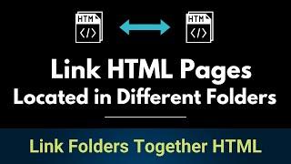 How to Link HTML Pages in Different Folders | Connect HTML Files to Another File