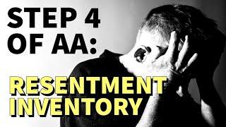 Step 4 of Alcoholics Anonymous: Resentment Inventory