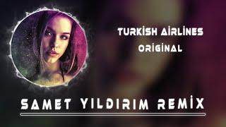 Samet Yıldırım - Turkish Airlines ( Original )