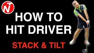 STACK & TILT - HOW TO HIT YOUR DRIVER | GOLF TIPS | LESSON 200