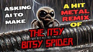 Asking Ai To Make A Hit Metal Remix Of The Itsy Bitsy Spider! (Itsy Bitsy Fighter) - Full Song