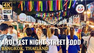 [BANGKOK] Aroi Fest "Amazing Night Street Foods Event" | Thailand [4K HDR]