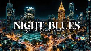 Night Blues in the City  Slow Blues Instrumental Music for Relax Your Mind and Tranquil Evenings