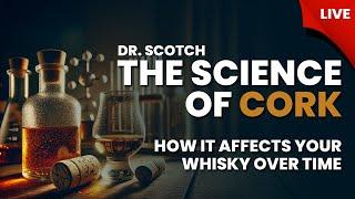 The Science of Cork – How It Affects Your Whisky Over Time