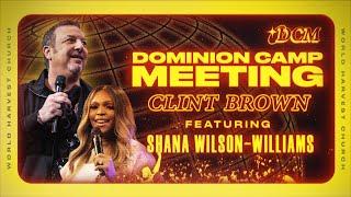 Forgetting Those Things - Clint Brown - Dominion Camp Meeting 2024