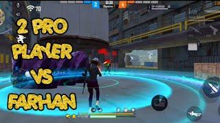 2 PRO PLAYER VS FARHAN FREE FIRE FARHAN GAMING