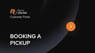 Race Dental Customer Portal - Booking a Pickup