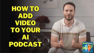 How to Add Video to Your AI Podcast with HeyGen