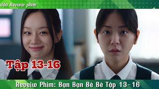 Review Phim : Bạn Bạn Bè Bè Tập 13-16 | Phim Hàn Quốc Mới Ra Mắt 2025