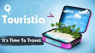 It's Time To Travel-Touristia Travel guide 2024 the best attractions