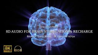  8D Audio for Brain Stimulation & Recharge · Binaural Theta Waves · 8K Ultra HD 60fps