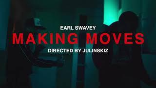 Earl Swavey - Making Moves [Official Music Video] (Dir. by @Julinskiz)